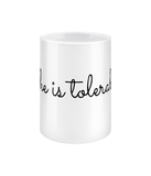 She Is Tolerable Mug