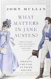 What Matters in Jane Austen?: Twenty Crucial Puzzles Solved