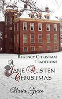 A Jane Austen Christmas: Regency Christmas Traditions