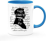 Jane Austen Talk Darcy To Me Mug