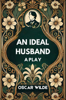 An Ideal Husband by Oscar Wilde