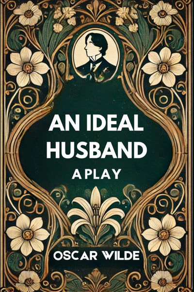 An Ideal Husband by Oscar Wilde