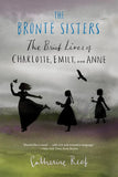 The Brontë Sisters: The Brief Lives of Charlotte, Emily and Anne