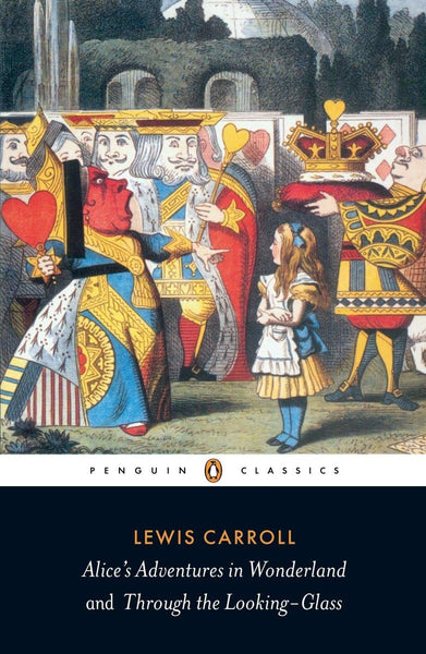 Alice's Adventures in Wonderland &amp; Through the Looking Glass - Penguin Classic