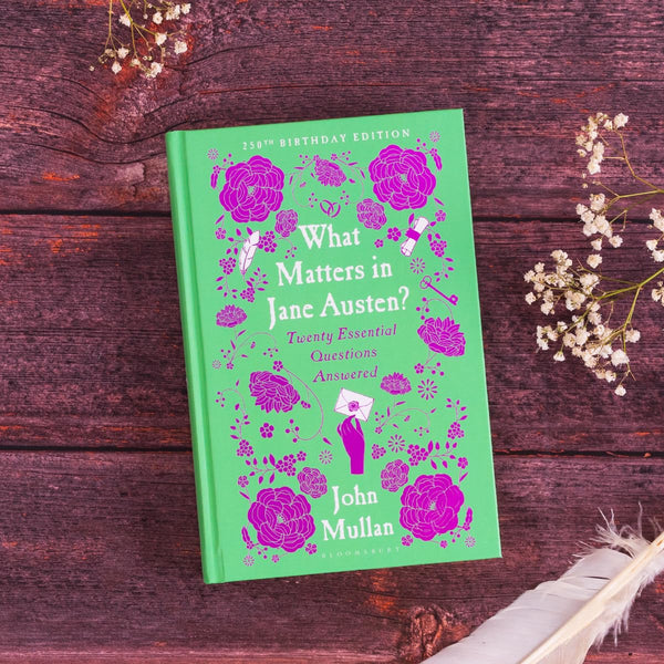 What Matters in Jane Austen? 250th Birthday Edition