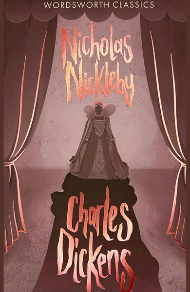Nicholas Nickleby - Wordsworth Classics