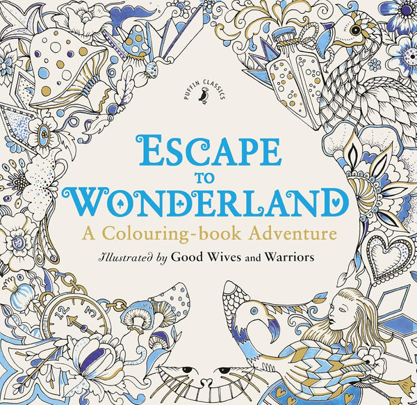 Escape To Wonderland - A Colouring Book Adventure