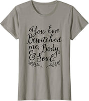 Jane Austen Bewitched Me Body and Soul T-Shirt