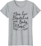 Jane Austen Bewitched Me Body and Soul T-Shirt