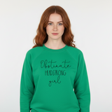 Obstinate Headstrong Girl Sweatshirt