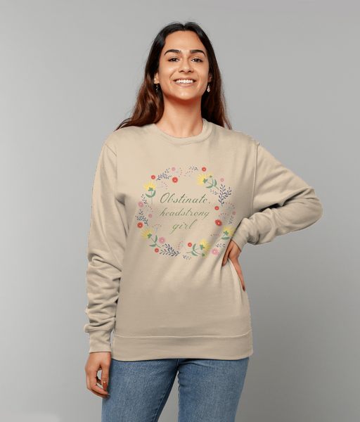 Obstinate Headstrong Girl! Sweatshirt