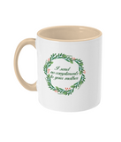 Send No Compliments Mug