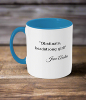 Jane Austen Obstinate Headstrong Girl! Coffee Mug