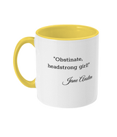 Jane Austen Obstinate Headstrong Girl! Coffee Mug