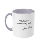 Jane Austen Obstinate Headstrong Girl! Coffee Mug