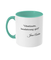 Jane Austen Obstinate Headstrong Girl! Coffee Mug