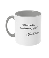 Jane Austen Obstinate Headstrong Girl! Coffee Mug
