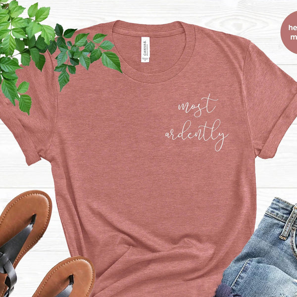 Most Ardently T-Shirt