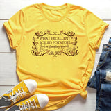What Excellent Boiled Potatoes T-Shirt