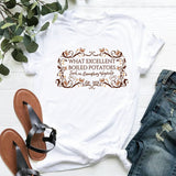 What Excellent Boiled Potatoes T-Shirt