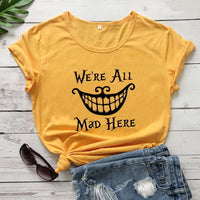 We're All Mad Here Cheshire Cat Classic T-Shirt