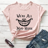 We're All Mad Here Cheshire Cat Classic T-Shirt