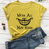 We're All Mad Here Cheshire Cat Classic T-Shirt