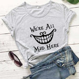 We're All Mad Here Cheshire Cat Classic T-Shirt