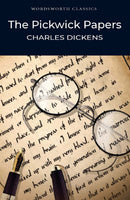 The Pickwick Papers - Wordsworth Classics