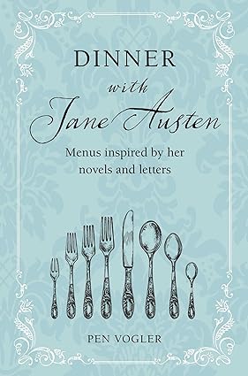 Dinner with Jane Austen Recipe Book
