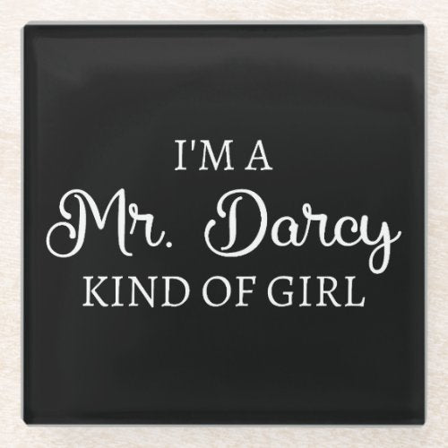 Mr. Darcy Kind of Girl Glass Coaster