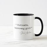Jane Austen Obstinate Headstrong Girl! Coffee Mug