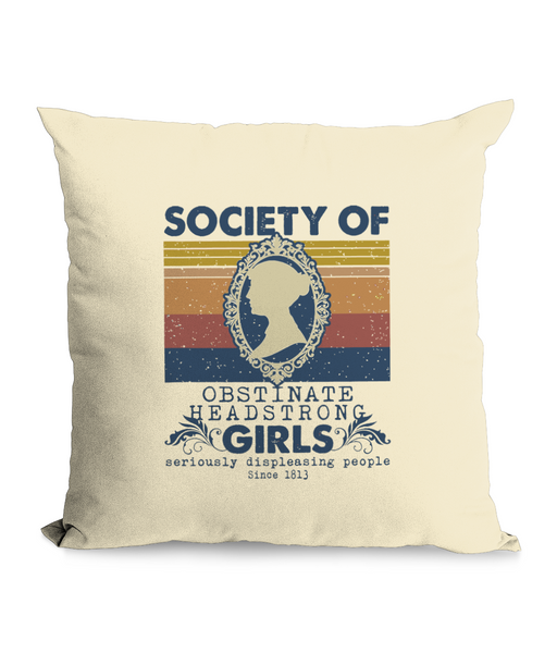 Society of Obstinate Headstrong Girls Cushion Cover