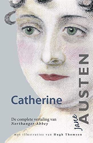 Catherine: complete vertaling van 'Northanger Abbey' - Dutch Edition