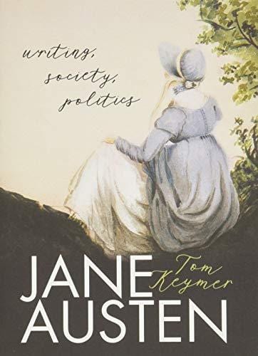 Jane Austen: Writing, Society, Politics