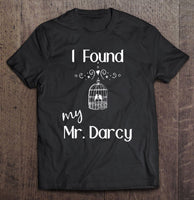 I Found My Mr Darcy T-Shirt