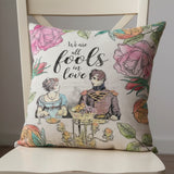 "Fools In Love" Quote Cushion Cover