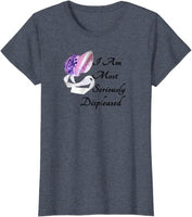 I Am Most Seriously Displeased T-Shirt
