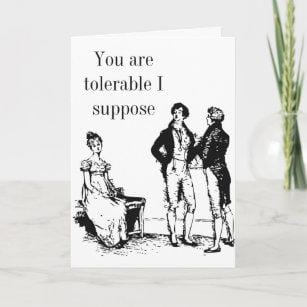 'You Are Tolerable' Mr Darcy Card