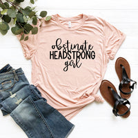 Obstinate Headstrong Girl T-shirt